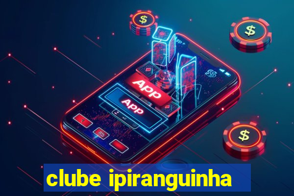 clube ipiranguinha